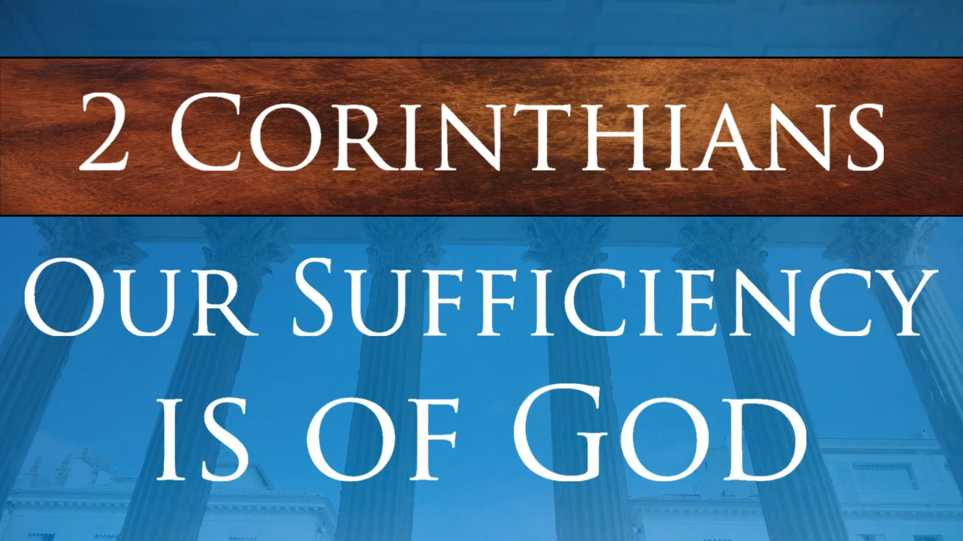 04 Our Sufficiency is of God