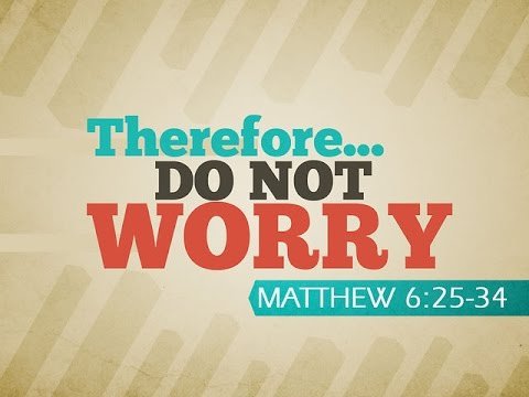 DontWorry Matthew 6 25 A