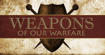 Weaponsofourwarfare