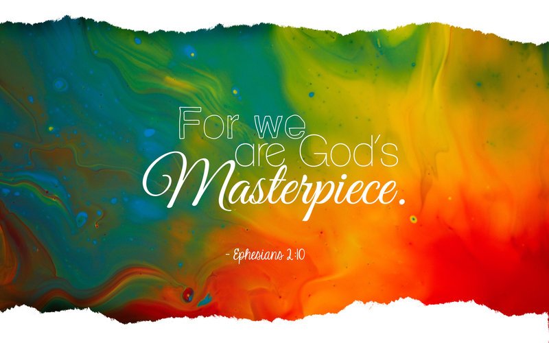 for we are god s masterpiece