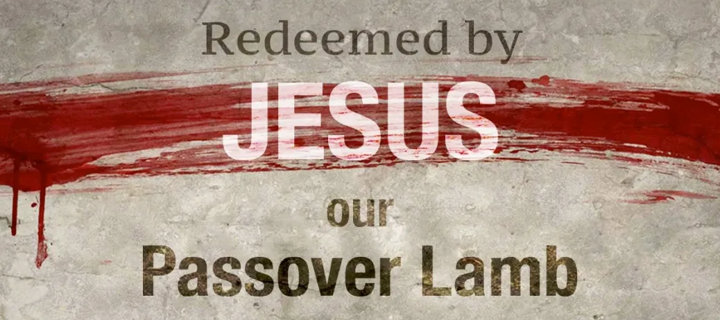 redeemed by Jesus passover lamb